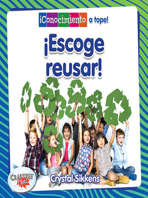cover image of ¡Elige reusar! (Choose to Reuse!)